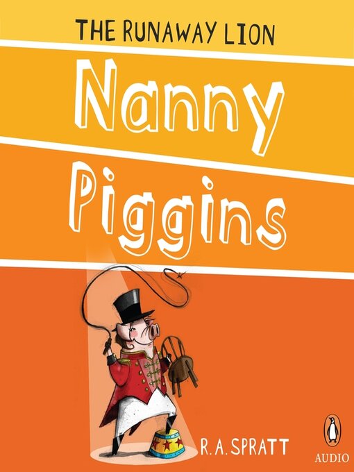 Title details for Nanny Piggins and the Runaway Lion by R.A. Spratt - Wait list